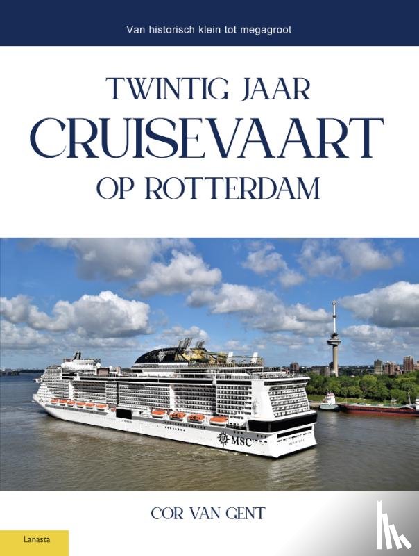 Gent, Cor van - Twintig jaar cruisevaart op Rotterdam