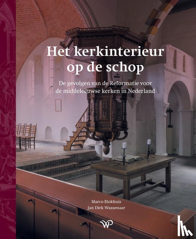 Blokhuis, Marco, Wassenaar, Jan Dirk - Het kerkinterieur op de schop