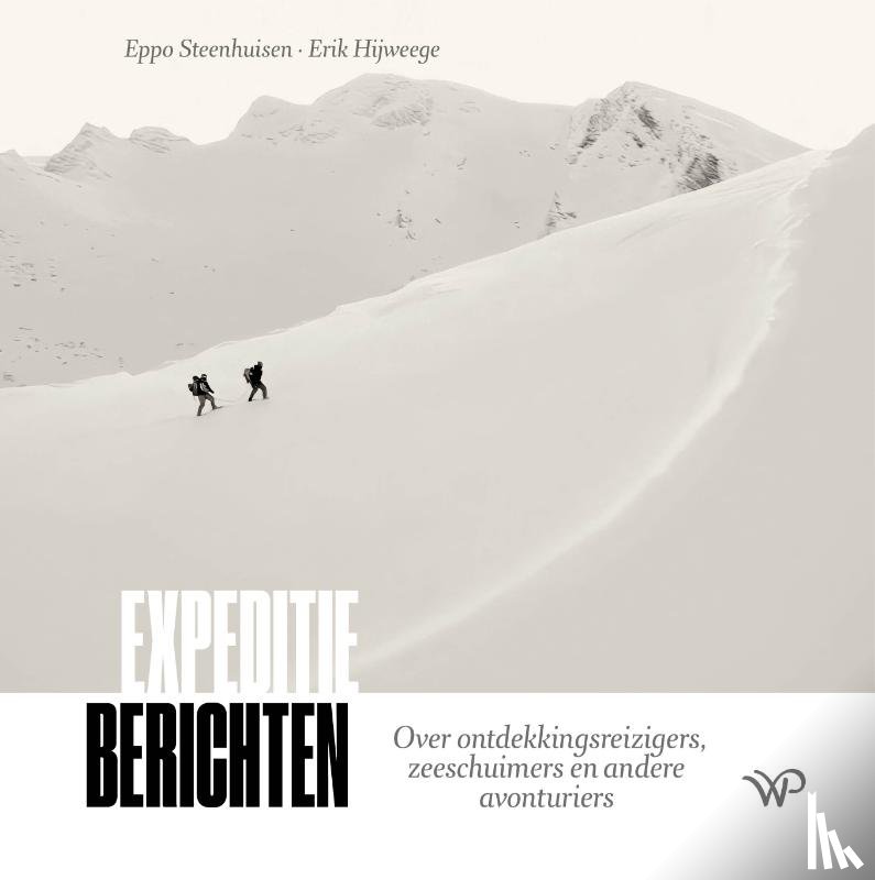 Steenhuisen, Eppo, Hijweege, Erik - Expeditieberichten