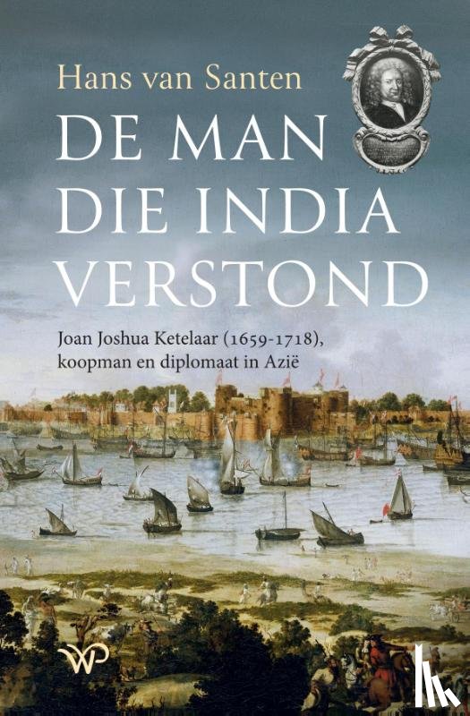 Santen, Hans van - De man die India verstond