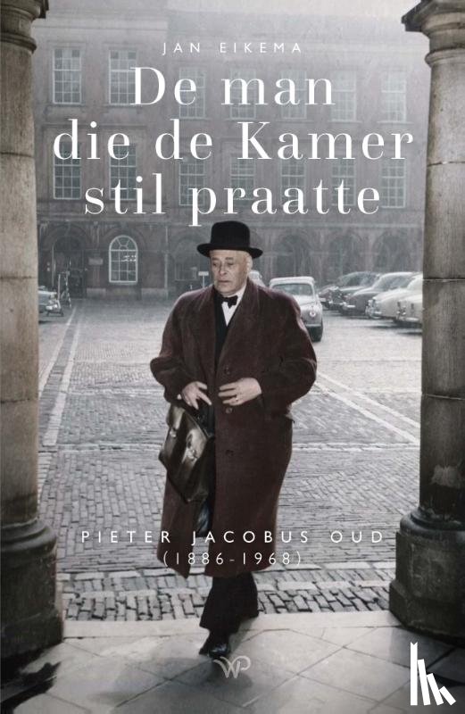 Eikema, Jan - De man die de Kamer stil praatte