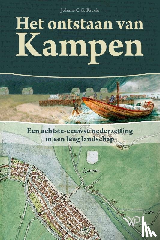 Kreek, Johans C.G. - Het ontstaan van Kampen