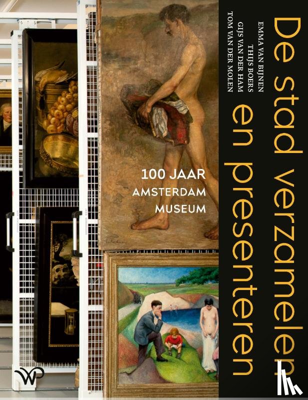 Bijnen, Emma van, Boers, Thijs, Ham, Gijs van der, Molen, Tom van der - De stad verzamelen en presenteren