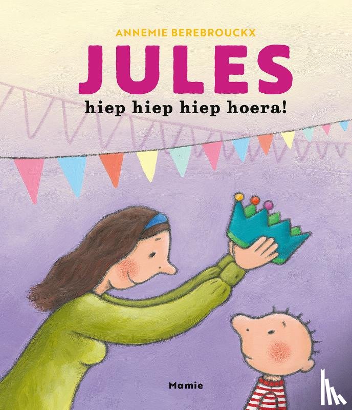 Berebrouckx, Annemie - Jules, hiep hiep hiep hoera!