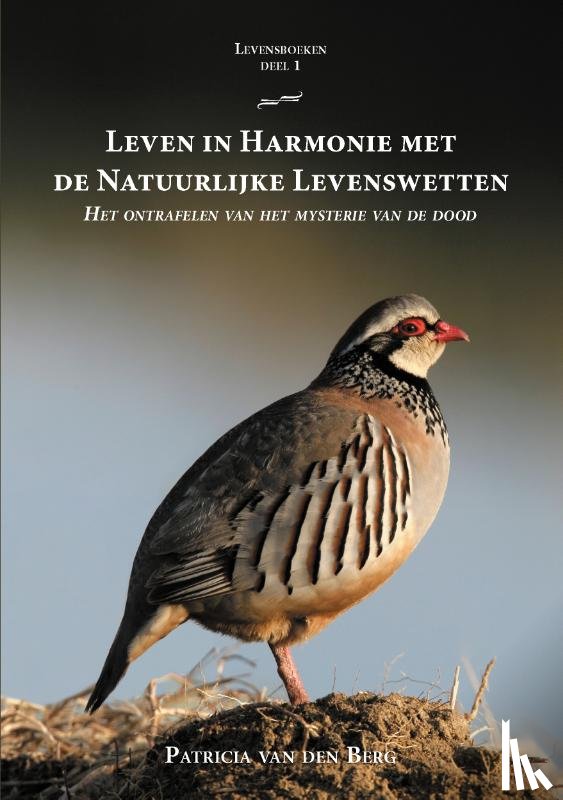 Berg, Patricia van den - Leven in Harmonie met de Natuurlijke Levenswetten