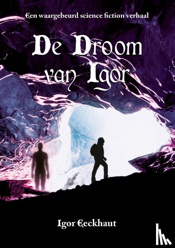 Eeckhaut, Igor - De droom van Igor