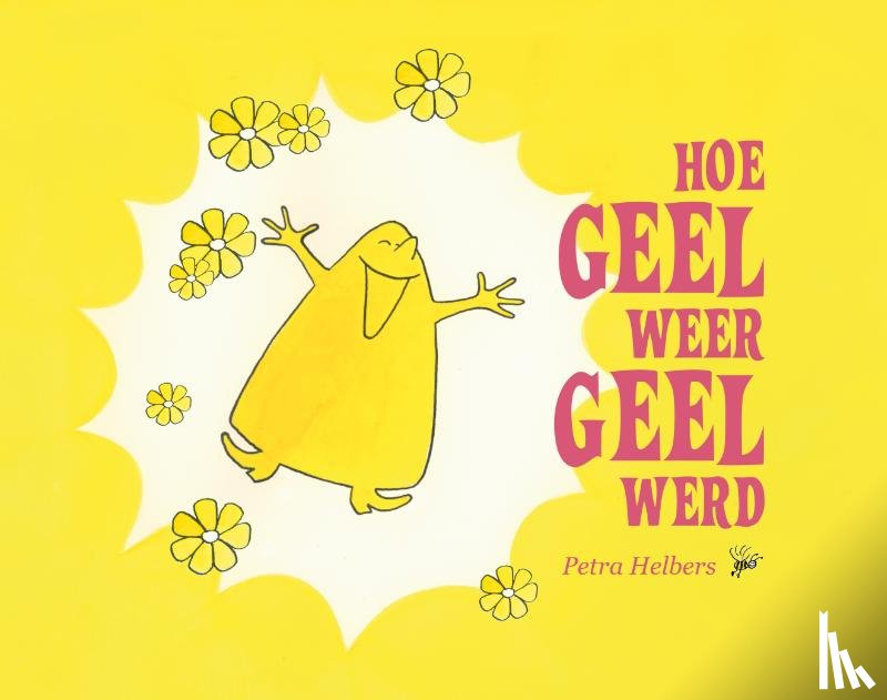 Helbers, Petra - Hoe Geel weer Geel werd