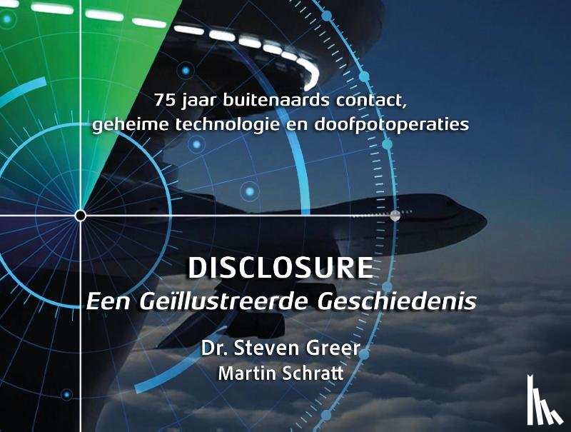 Greer, Dr. Steven, Schratt, Martin - Disclosure: een geïllustreerde geschiedenis