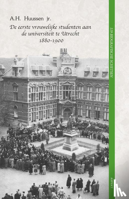 Huussen jr., A.H. - De eerste vrouwelijke studenten aan de universiteit te Utrecht 1880 - 1900
