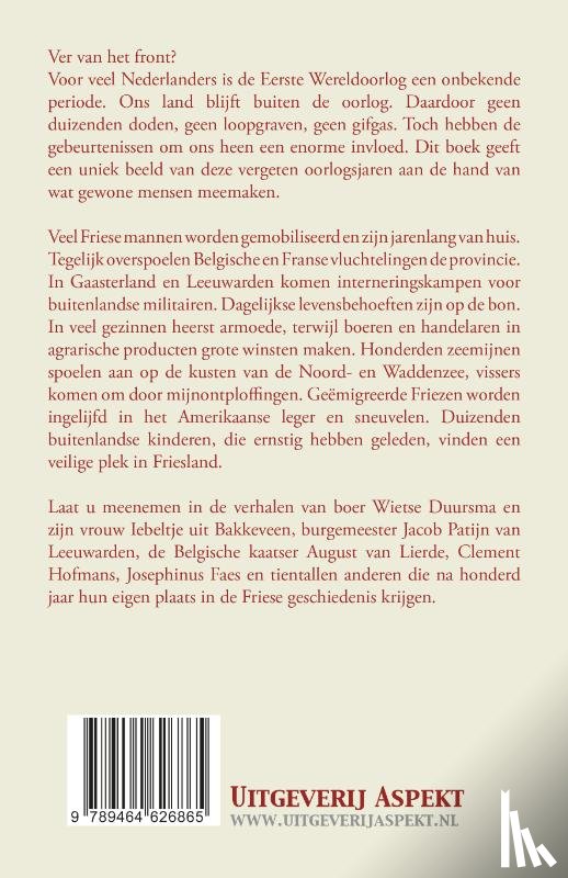 Bangma, Kees, Dijkstra, Nynkle, Graaf, Sytze de, Mud, Ritske - Friesland en de Friezen in de Eerste Wereldoorlog