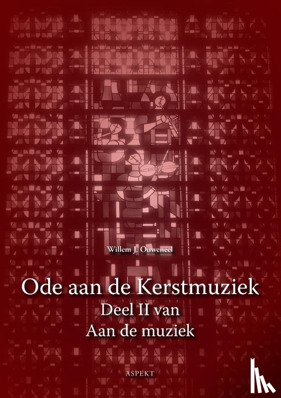 Ouweneel, Willem J. - Ode aan de Kerstmuziek