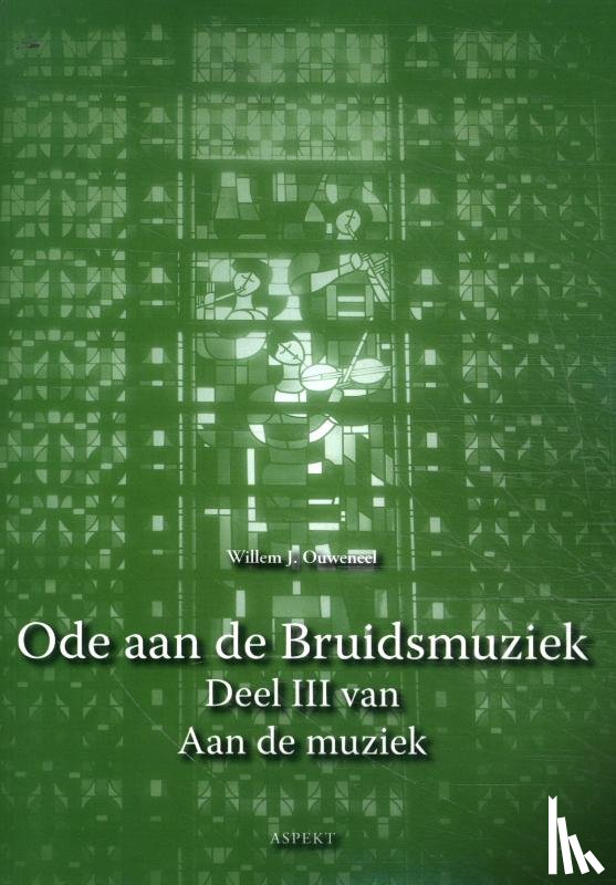 Ouweneel, Willem J. - Ode aan de Bruidsmuziek