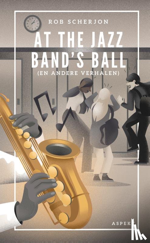 Scherjon, Rob - At the Jazz Band's Ball