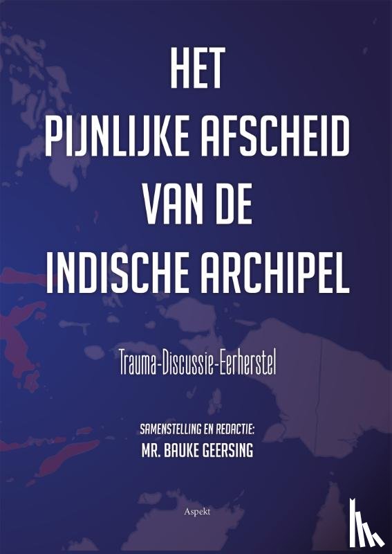  - Het pijnlijke afscheid van de Indische Archipel