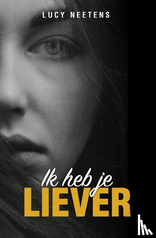 Neetens, Lucy - Ik heb je liever