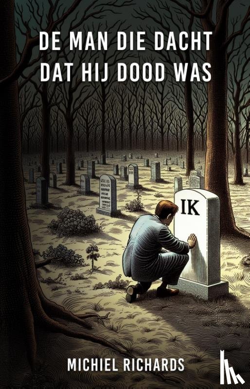 Richards, Michiel - De man die dacht dat hij dood was