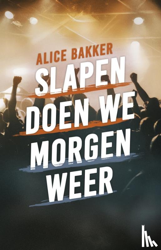 Bakker, Alice - Slapen doen we morgen weer