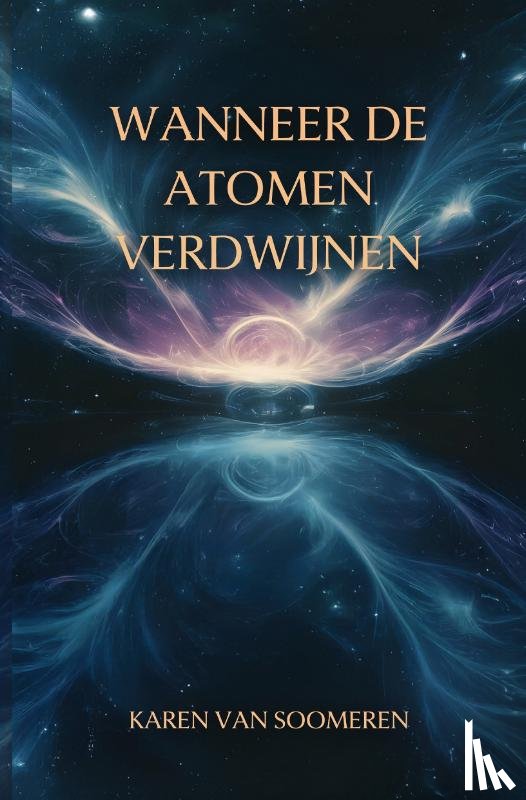 Soomeren, Karen van - Wanneer de atomen verdwijnen