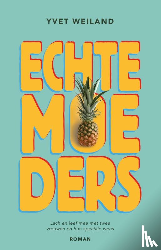 Weiland, Yvet - Echte moeders