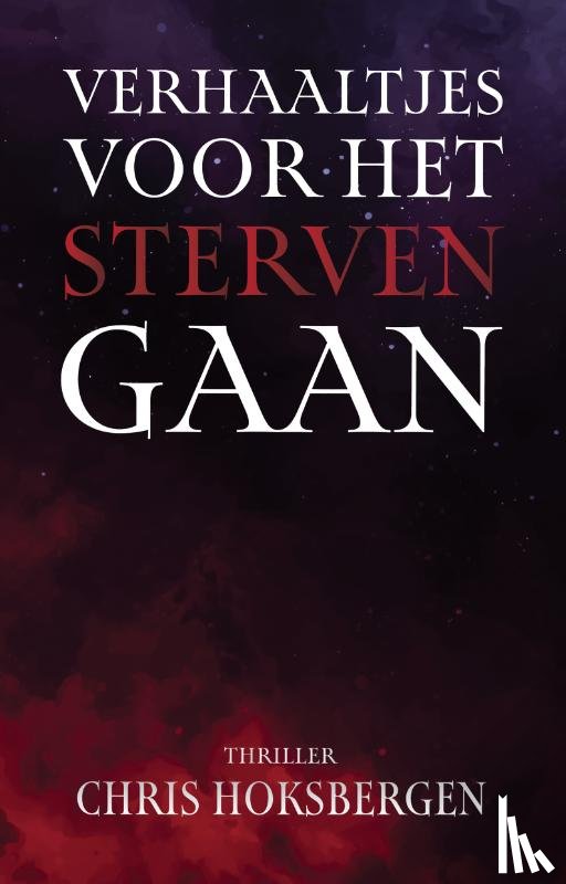 Hoksbergen, Chris - Verhaaltjes voor het sterven gaan