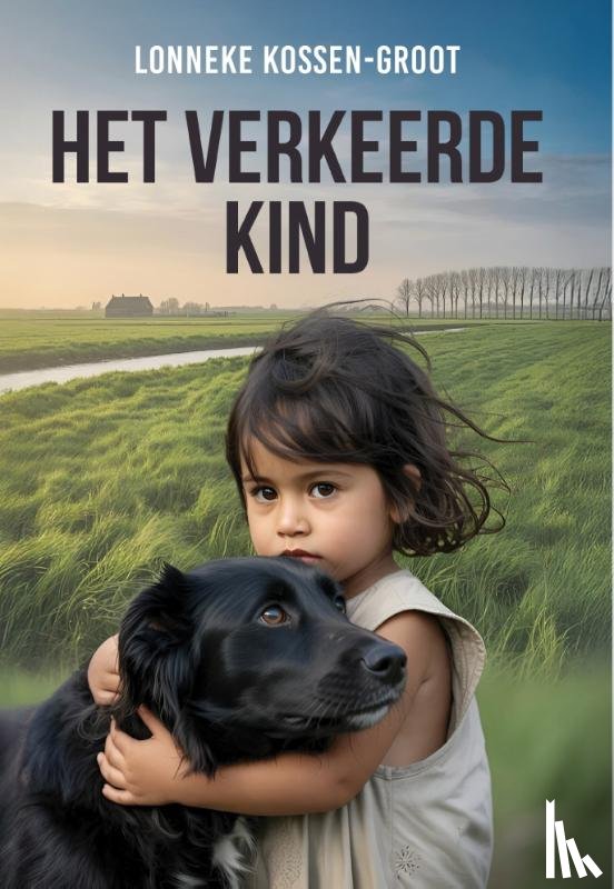 Kossen-Groot, Lonneke - Het verkeerde kind