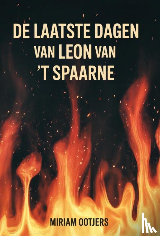 Ootjers, Miriam - De laatste dagen van Leon van 't Spaarne