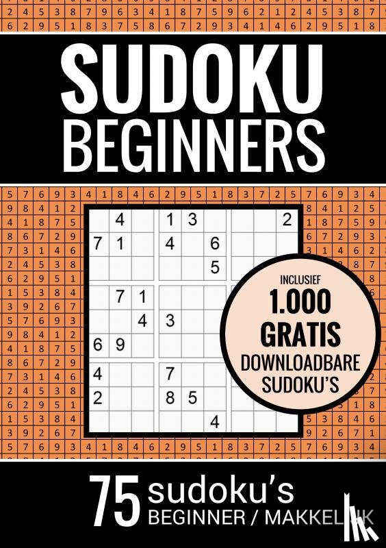 Puzzelboeken, Sudoku - Sudoku Makkelijk - Puzzelboek voor Beginners: 75 Makkelijke Sudoku Puzzels voor Volwassenen en Ouderen