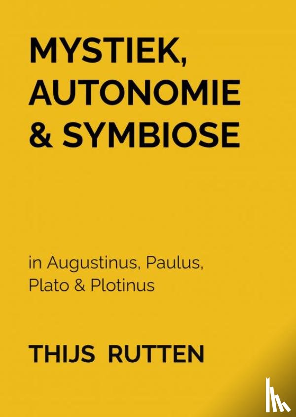Rutten, Thijs - Mystiek, Autonomie & Symbiose
