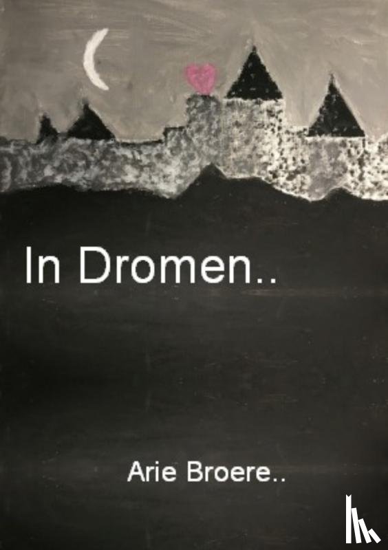 Broere, Arie - In dromen..