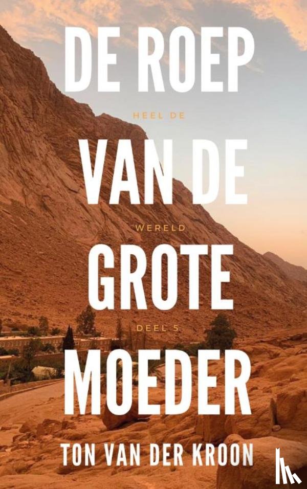 Van der Kroon, Ton - De Roep van de Grote Moeder