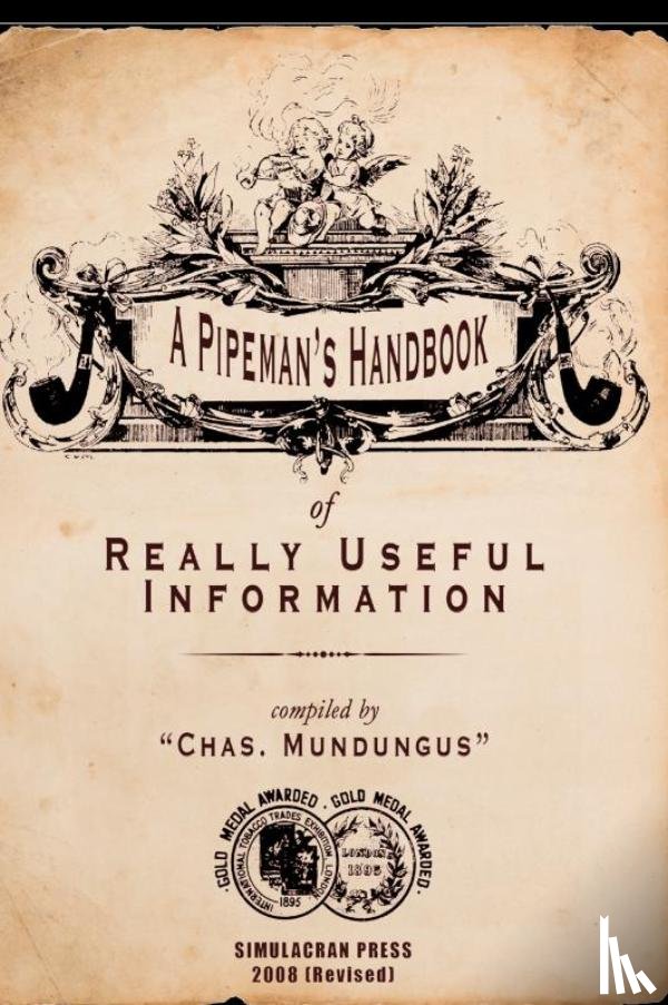 Mundungus, Chas. - A Pipeman's Handbook of Really Useful Information