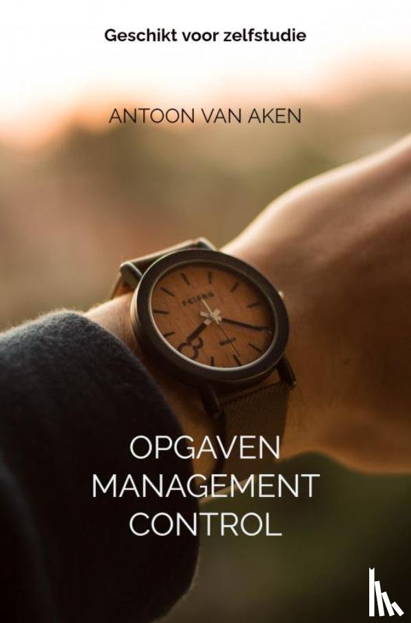 Van Aken, Antoon - Opgaven Management Control
