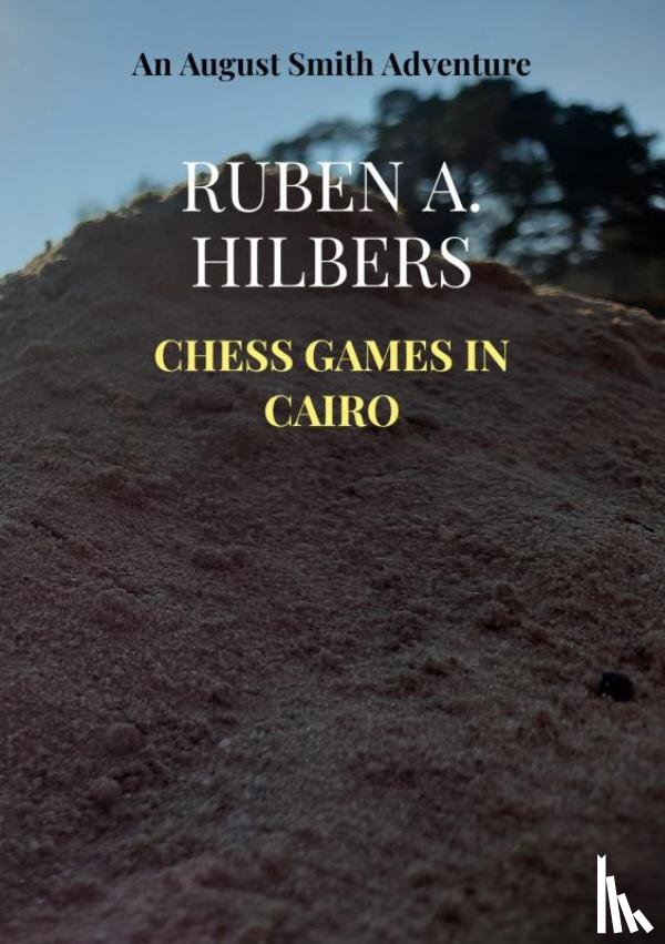 Hilbers, Ruben A. - Chess Games in Cairo