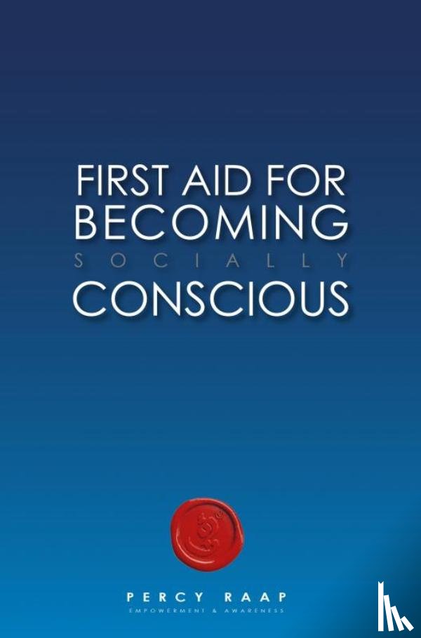 Raap, Percy - FIRST AID IN BECOMING socially CONSCIOUS