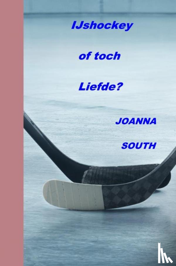 South, Joanna - IJshockey of toch Liefde?