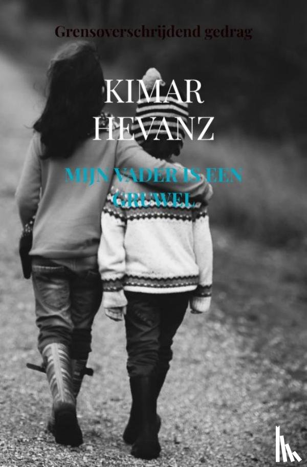 Hevanz, Kimar - Mijn vader is een gruwel