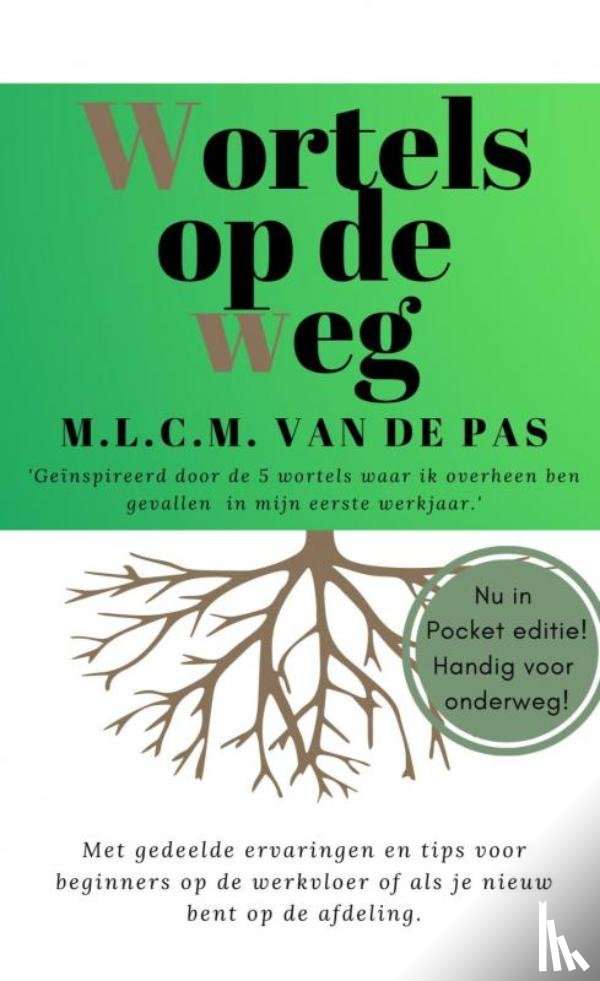 Van de Pas, M.L.C.M. - Wortels op de Weg