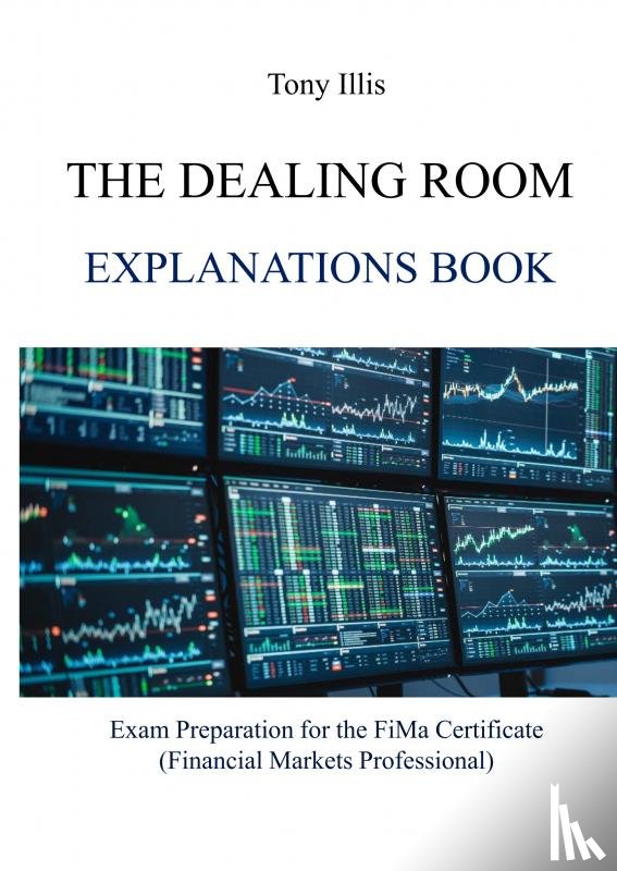 Illis, Tony - The Dealing Room Explanations Book