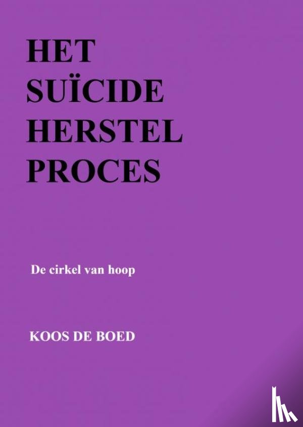 De Boed, Koos - Het Suïcide Herstel Proces