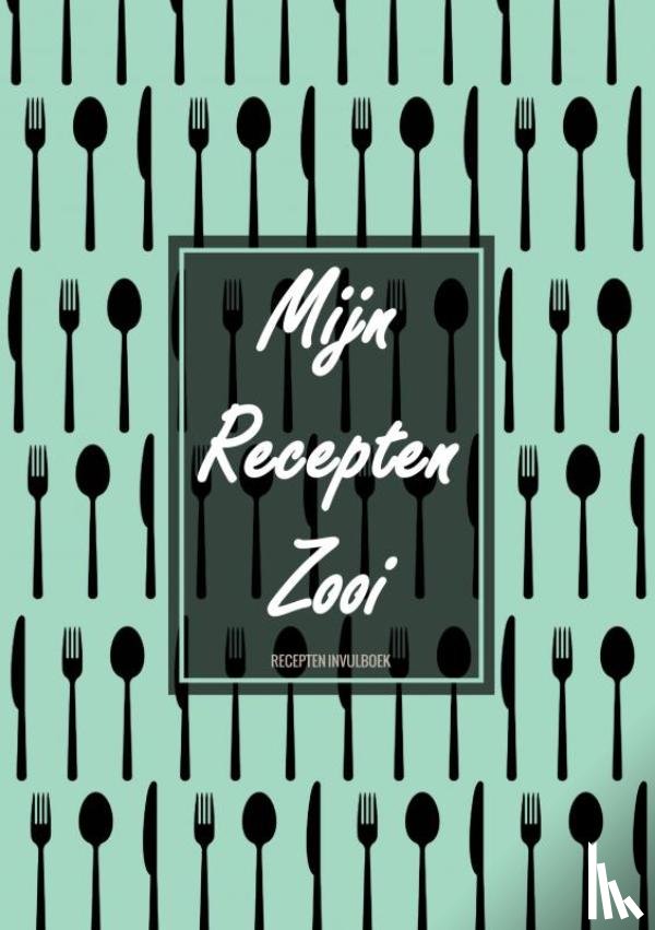 Cadeaus, Originele - Originele Cadeaus voor Vrouwen en Mannen - Blanco Recepten Invulboek - "Mijn Recepten Zooi"