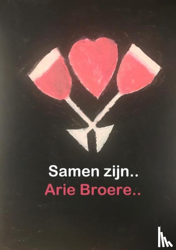 Broere, Arie - Samen zijn..