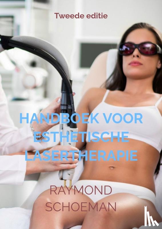 Schoeman, Raymond - Handboek Voor Esthetische Lasertherapie.