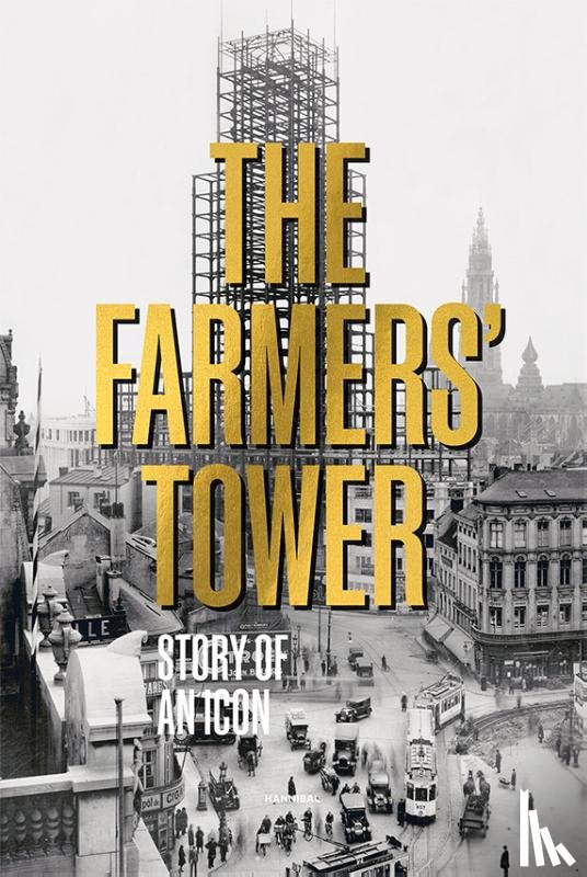 Verbraeken, Paul - The Farmers' Tower – Story of an Icon