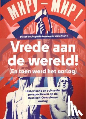 Boulogne, Pieter, Gielen, Annemarie - Vrede aan de wereld! (En toen werd het oorlog)