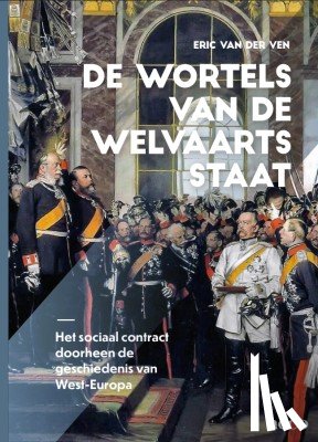 van der Ven, Eric - De wortels van de welvaartsstaat
