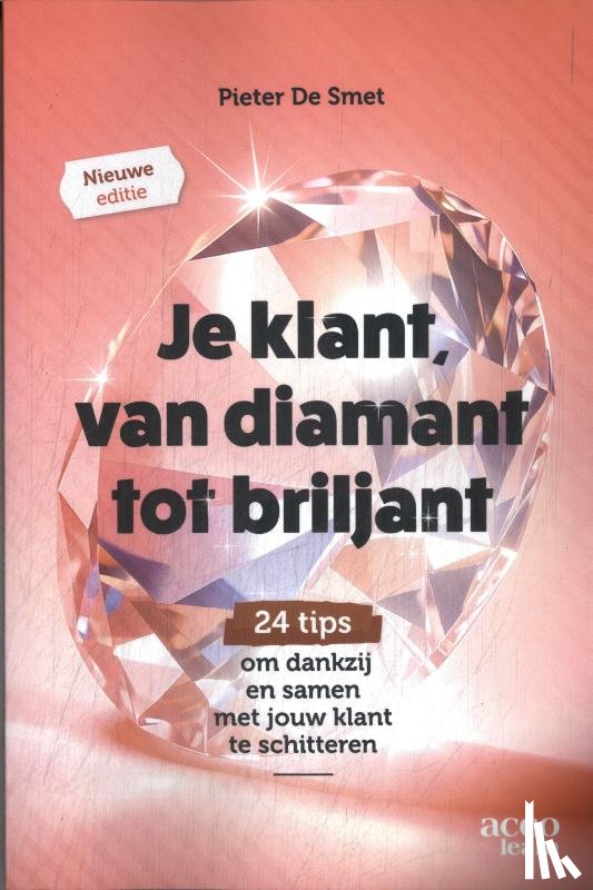 Smet, Pieter De - Je klant, van diamant tot briljant