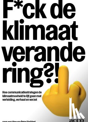 Verbiest, Peter, van Haperen, Patrick, Cannoo, Isabelle, De Bruyne, Tom, Goethals, Eline, Himpe, Tom, Ortiz de la Torre, Tallita, Jansen, Vincent, Ouamari, Hamza, Van den Broeck, Evert - F*ck de klimaatverandering?!