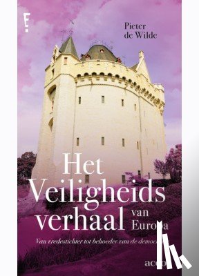 de Wilde, Pieter - Het veiligheidsverhaal van Europa