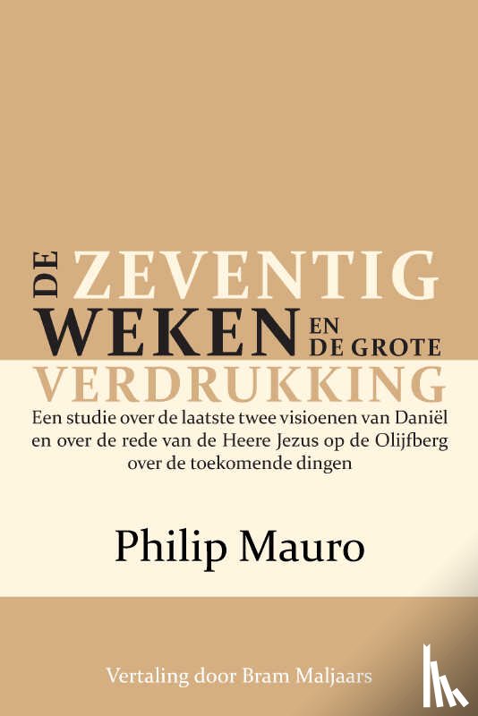 Mauro, Philip - De zeventig weken en de grote verdrukking