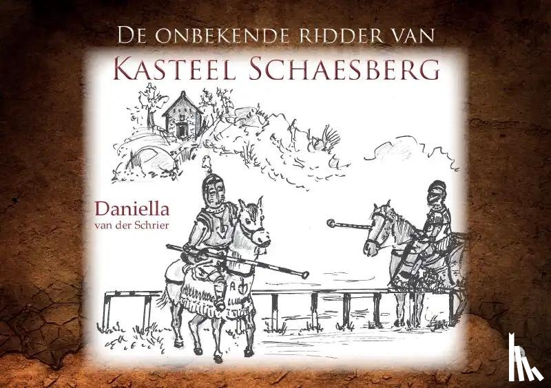 van der Schrier, Daniella - De onbekende ridder van Kasteel Schaesberg